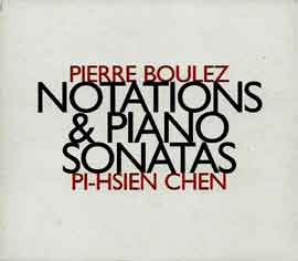 Pierre Boulez - Notations & Piano Sonatas - Pi-Hsien Chen