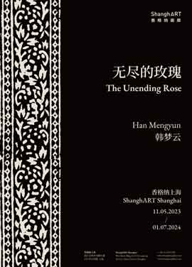 Han Mengyun  韩梦云  -  The Unending Rose  -  ShanghART  Shanghai  香格纳上海  11.05 2023  01.07 2024