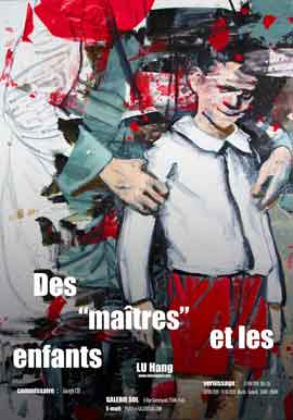 Lu Hang  路航   -  Des maîtres et les enfants  -  Exposition 27.09 15.10 2019 Galerie Sol  Paris 06  -  Curator Joseph Cui  -  poster