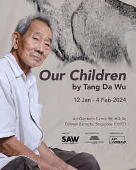 Tang Da Wu  唐大雾 -  Our children  - Gillman Barracks  Singapore  12.01 04.02 2024  -  poster