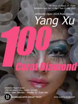 Yang Xu  -  100 Carat Diamond  -  ArtWorks Project Space  14.03 22.03 2020  -  poster